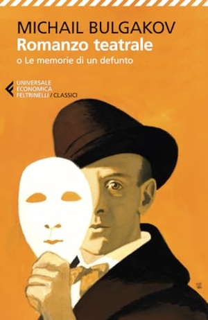 Bulgakov, Michail. Romanzo teatrale. Feltrinelli, 2024.