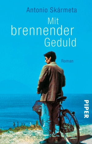 Skarmeta, Antonio. Mit brennender Geduld. Piper Verlag GmbH, 2000.