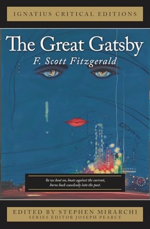 Pearce, Joseph / F Scott Fitzgerald. The Great Gatsby - Ignatius Critical Edition. Ignatius Press, 2025.