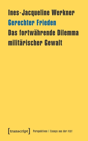 Werkner, Ines-Jacqueline. Gerechter Frieden. transcript Verlag, 2023.