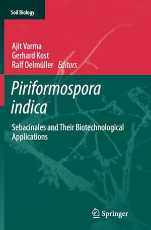 Varma, Ajit / Ralf Oelmüller et al (Hrsg.). Piriformospora indica - Sebacinales and Their Biotechnological Applications. Springer Berlin Heidelberg, 2015.