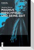 Magnus Hirschfeld und seine Zeit