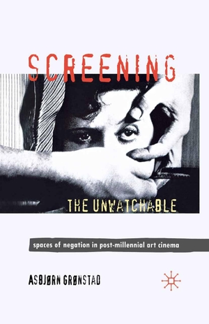 Grønstad, A.. Screening the Unwatchable - Spaces of Negation in Post-Millennial Art Cinema. Springer Nature B.V., 2012.