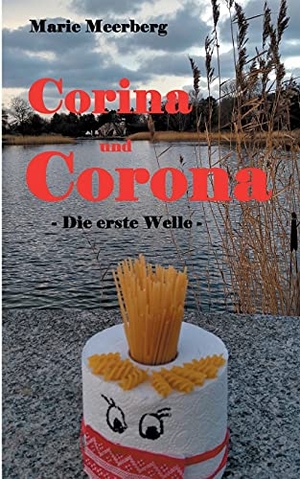 Meerberg, Marie. Corina und Corona - Die erste Welle. Books on Demand, 2021.