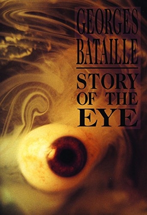 Bataille, Georges. Story of the Eye. City Lights Books, 1987.
