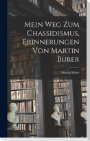 Mein Weg zum Chassidismus, Erinnerungen von Martin Buber
