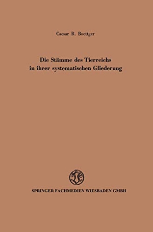 Boettger, Caesar Rudolf. Die Stämme des Tierreichs in ihrer systematischen Gliederung. Vieweg+Teubner Verlag, 1952.
