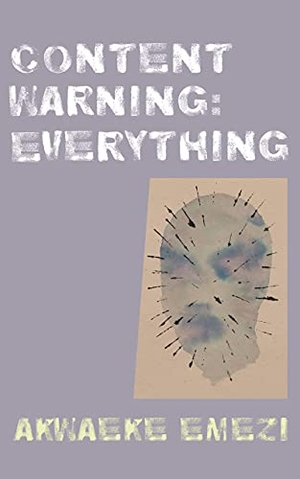 Emezi, Akwaeke. Content Warning: Everything. Copper Canyon Press, 2022.