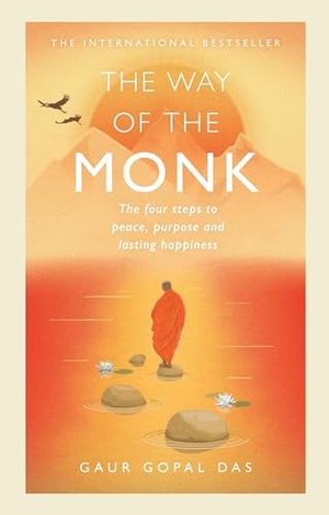 Das, Gaur Gopal. The Way of the Monk - The four steps to peace, purpose and lasting happiness. Ebury Publishing, 2020.