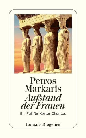 Markaris, Petros. Aufstand der Frauen - Ein Fall für Kostas Charitos. Diogenes Verlag AG, 2026.