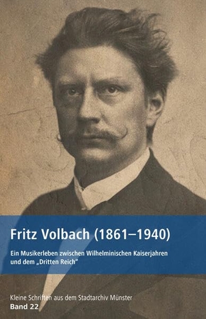 Blindow, Martin. Fritz Volbach (1861-1940) - Ein Musikerleben zwischen Wilhelminischen Kaiserjahren und dem "Dritten Reich". Aschendorff Verlag, 2025.