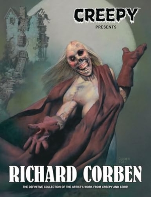 Moench, Doug / Richard Corben. Creepy Presents: Richard Corben. Dark Horse Comics,U.S., 2026.
