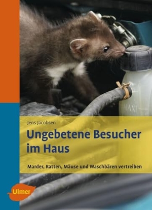 Jacobsen, Jens. Ungebetene Besucher im Haus - Marder, Ratten, Mäuse und Waschbären vertreiben. Ulmer Eugen Verlag, 2008.