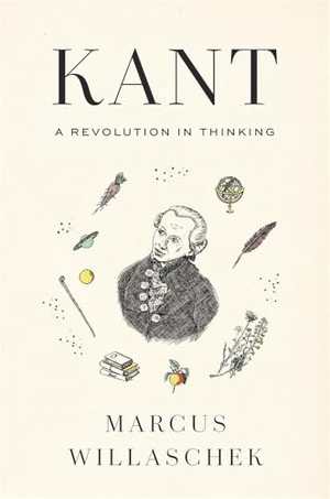 Willaschek, Marcus. Kant - A Revolution in Thinking. Harvard University Press, 2025.