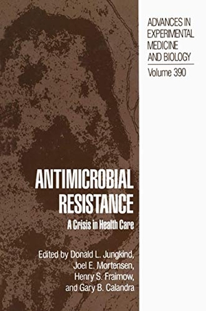 Jungkind, Donald L. / Gary B. Calandra et al (Hrsg.). Antimicrobial Resistance - A Crisis in Health Care. Springer US, 1996.