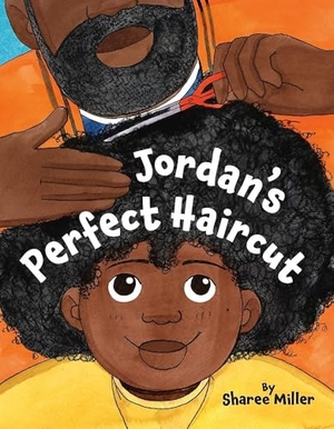 Miller, Sharee. Jordan's Perfect Haircut. Little, Brown Books for Young Readers, 2025.