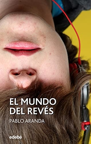 Aranda, Pablo. El mundo del revés. Grupo EDEBÉ, 2021.