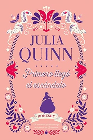 Quinn, Julia. Bridgerton Prequel 4. Primero Llego El Escandalo. Urano, 2021.