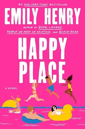 Henry, Emily. Happy Place. Penguin Publishing Group, 2023.