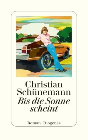 Schünemann, Christian. Bis die Sonne scheint. Diogenes Verlag AG, 2025.
