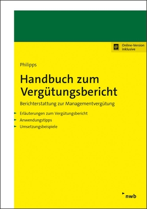 Philipps, Holger. Handbuch zum Vergütungsbericht - Aktienrechtlicher Bericht zur Vorstands- und Aufsichtsratsvergütung der börsennotierten Gesellschaft. NWB Verlag, 2021.
