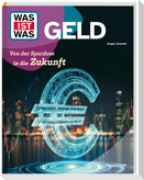 WAS IST WAS Geld. Von der Spardose in die Zukunft