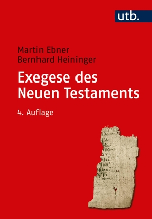 Martin Ebner / Bernhard Heininger. Exegese des Neuen Testaments - Ein Arbeitsbuch für Lehre und Praxis. UTB, 2018.