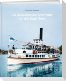 Die Geschichte der Schifffahrt auf den Zuger Seen