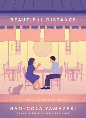 Yamazaki, Nao-Cola. Beautiful Distance - A Novel. Random House LLC US, 2026.