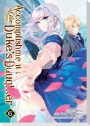 Accomplishments of the Duke's Daughter (Manga) Vol. 6