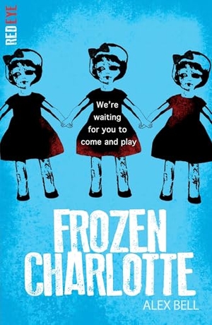 Bell, Alex. Frozen Charlotte. Little Tiger Press Group, 2015.