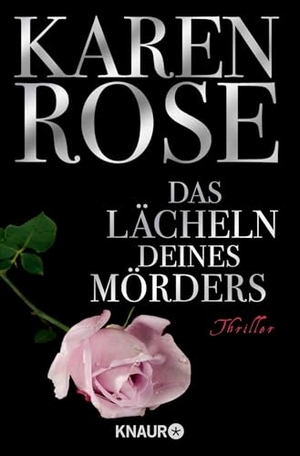 Rose, Karen. Das Lächeln deines Mörders. Knaur Taschenbuch, 2006.