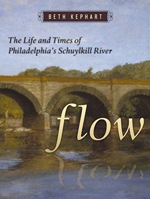 Kephart, Beth. Flow: The Life and Times of Philadelphia's Schuylkill River. Temple University Press, 2007.
