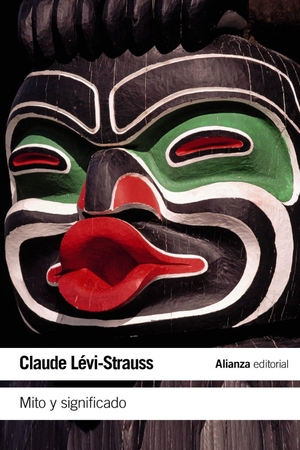 Lévi-Strauss, Claude. Mito y significado. Alianza Editorial, 2012.