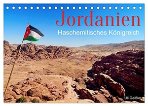Geißler, Uli. Jordanien - Haschemitisches Königreich (Tischkalender 2024 DIN A5 quer), CALVENDO Monatskalender - Dreizehn Ansichten des königlichen Wüstenstaates. Calvendo, 2023.