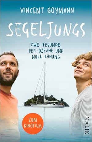 Goymann, Vincent. Segeljungs - Zwei Freunde, drei Ozeane und null Ahnung | Gewinner des International Travel BookAward, jetzt auch als Kinofilm und mehr als 100.000 Follower auf Social Media. Piper Verlag GmbH, 2026.