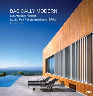 Studio Pali Fekete Architects / Michael Webb. Basically Modern - Los Angeles Houses. ACC Art Books - IPSUK, 2014.