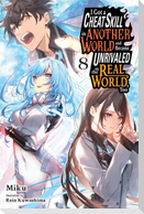 I Got a Cheat Skill in Another World and Became Unrivaled in the Real World, Too, Vol. 8 (Light Novel)