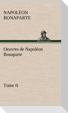 Oeuvres de Napoléon Bonaparte, Tome II.