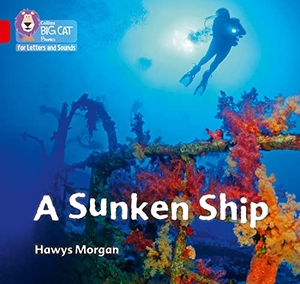 Morgan, Hawys. A Sunken Ship - Band 02a/Red a. HarperCollins Publishers, 2020.