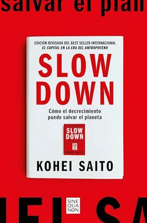 Saito, Kohei. Slow Down. Cómo El Decrecimiento Puede Salvar El Planeta (Spanish Edition). Prh Grupo Editorial, 2025.