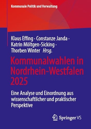 Effing, Klaus / Constanze Janda et al (Hrsg.). Kommunalwahlen in Nordrhein-Westfalen 2025 - Eine Analyse und Einordnung aus wissenschaftlicher und praktischer Perspektive. Springer-Verlag GmbH, 2026.