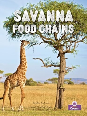 Crossingham, John / Bobbie Kalman. Savanna Food Chains. Crabtree Publishing Company, 2026.