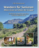 Wandern für Senioren - Allein reisen im Schutz der Gruppe