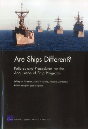 Drezner, Jeffrey A / Arena, Mark V et al. Are Ships Different? Policies and Procedures for the Acquisition Ofship Programs. RAND Corporation, 2011.