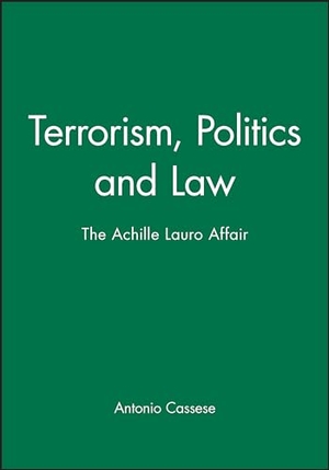 Cassese, Antonio / Cassese. Terrorism, Politics and Law - The Achille Lauro Affair. Polity Press, 1989.