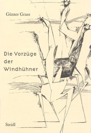 Grass, Günter. Die Vorzüge der Windhühner. Steidl GmbH & Co.OHG, 2008.