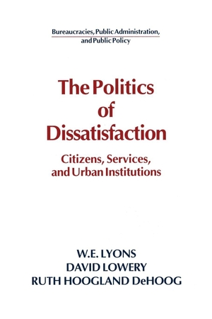 Lyons, William E / Lowery, David et al. The Politics of Dissatisfaction - Citizens, Services and Urban Institutions. Taylor & Francis Ltd (Sales), 1992.