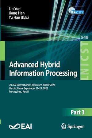 Yun, Lin / Yu Han et al (Hrsg.). Advanced Hybrid Information Processing - 7th EAI International Conference, ADHIP 2023, Harbin, China, September 22-24, 2023, Proceedings, Part III. Springer Nature Switzerland, 2024.