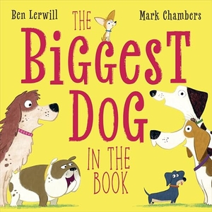 Lerwill, Ben. The Biggest Dog in the Book. Penguin, 2025.